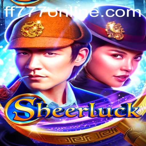 Discover the Exciting World of Sheerluck: A Strategic Adventure with FF777